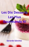 Les Dix Desserts Les Plus Gourmands III (eBook, ePUB)
