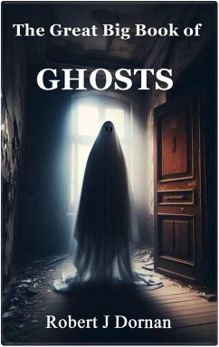 The Great Big Book of Ghosts (eBook, ePUB) - Dornan, Robert J