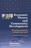 Economic Theory and Community Development: Why Putting Community First Is Essential to Our Survival (eBook, ePUB) Economic Theory and Community Development: Why Putting Community First Is Essential to Our Survival (eBook, ePUB)