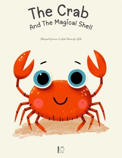 Cover The Crab And The Magical Shell: Bilingual German-English Stories for Kids (eBook, ePUB)
