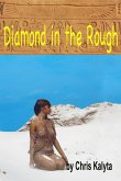 Diamond in the Rough (Adventure and Sex in Ancient Egypt, #2) (eBook, ePUB) Diamond in the Rough (Adventure and Sex in Ancient Egypt, #2) (eBook, ePUB)