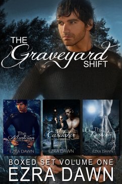 The Graveyard Shift Vol. 1 (The Graveyard Shift Boxsets, #1) (eBook, ePUB) - Dawn, Ezra