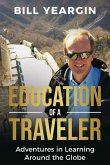 Education of a Traveler: Adventures in Learning Around the Globe (eBook, ePUB)
