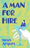 A Man for Hire (eBook, ePUB) A Man for Hire (eBook, ePUB)
