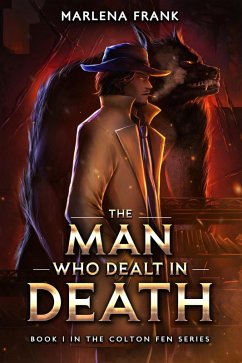 The Man Who Dealt in Death (The Colton Fen Series, #1) (eBook, ePUB) - Frank, Marlena