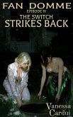 The Switch Strikes Back (Fan Domme, #4) (eBook, ePUB) The Switch Strikes Back (Fan Domme, #4) (eBook, ePUB)