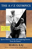 The A to Z Olympics: Sports History, Trivia, and Inspiring Stories from the Games (The Essential A to Z Guides, #1) (eBook, ePUB) The A to Z Olympics: Sports History, Trivia, and Inspiring Stories from the Games (The Essential A to Z Guides, #1) (eBook, ePUB)