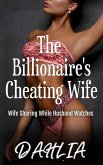 The Billionaire's Cheating Wife (Wife Sharing While Husband Watches, #1) (eBook, ePUB)