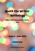 Quoth the Writer Anthology: Where Emerging Writers Can Be Seen (Issue 2: Celebrate!) (eBook, ePUB)