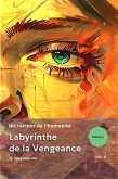 Labyrinthe de la vengeance : les racines de l'humanité (eBook, ePUB) Labyrinthe de la vengeance : les racines de l'humanité (eBook, ePUB)