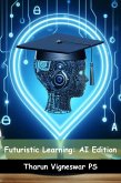 Futuristic Learning: AI Edition (eBook, ePUB) Futuristic Learning: AI Edition (eBook, ePUB)