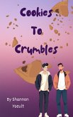 Cookies to Crumbles (eBook, ePUB) Cookies to Crumbles (eBook, ePUB)
