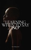 Learning When To Say No (eBook, ePUB)