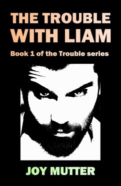 The Trouble With Liam (eBook, ePUB) - Mutter, Joy