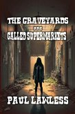 The Graveyards are Called Supermarkets (eBook, ePUB)
