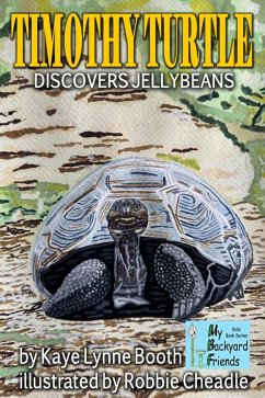 Timothy Turtle Discovers Jellybeans (My Backyard Friends) (eBook, ePUB) - Booth, Kaye Lynne