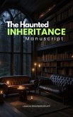 The Haunted Inheritance ( Manuscript ) (eBook, ePUB)