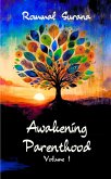 Awakening Parenthood: Volume 1 (eBook, ePUB) Awakening Parenthood: Volume 1 (eBook, ePUB)