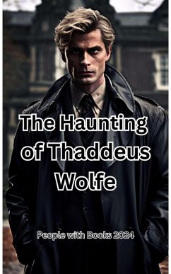 The Haunting of Thaddeus Wolfe (eBook, ePUB) - Books, People With
