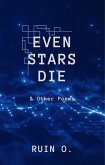 Even Stars Die and Other Poems (eBook, ePUB)