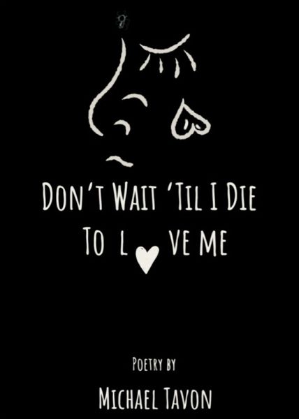 Don't Wait Til I Die To Love Me (eBook, ePUB)