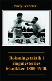 Boksningstaktik i ringmesternes teknikker 1800-1940. (eBook, ePUB) Boksningstaktik i ringmesternes teknikker 1800-1940. (eBook, ePUB)