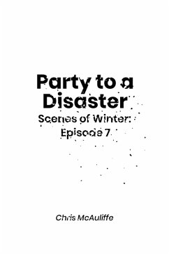 Party to a Disaster (Scenes of Winter: Episode 7) (eBook, ePUB) - McAuliffe, Chris