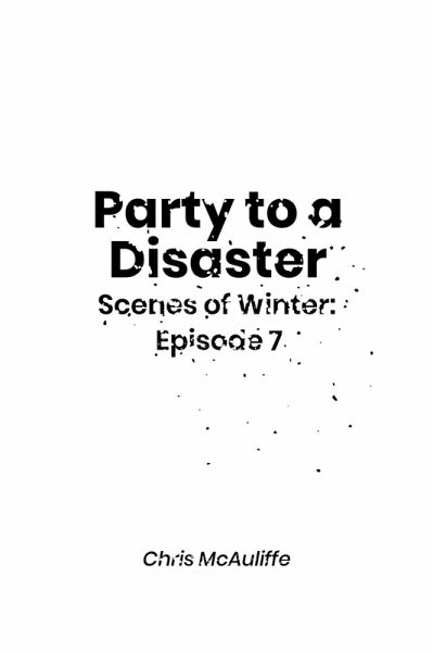 Party to a Disaster (Scenes of Winter: Episode 7) (eBook, ePUB)