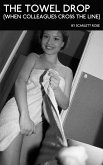 Towel Drop (When Colleagues Cross the Line) (eBook, ePUB) Towel Drop (When Colleagues Cross the Line) (eBook, ePUB)