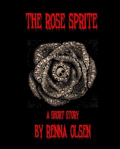 The Rose Sprite: A Short Story (eBook, ePUB) - Olsen, Renna