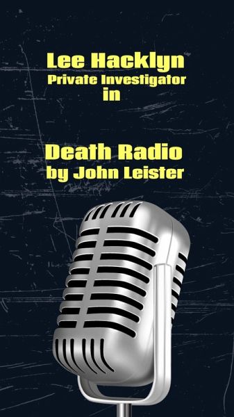 Lee Hacklyn Private Investigator In Death Radio (eBook, ePUB) Lee Hacklyn Private Investigator In Death Radio (eBook, ePUB)