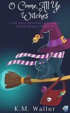 O Come, All Ye Witches (A Bad Witch Mystery, #0) (eBook, ePUB) O Come, All Ye Witches (A Bad Witch Mystery, #0) (eBook, ePUB)