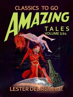 Amazing Tales Volume 194 (eBook, ePUB) - Del Rey, Lester Amazing Tales Volume 194 (eBook, ePUB) - Del Rey, Lester