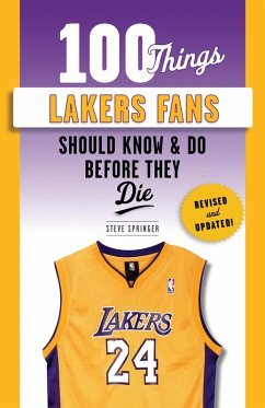 100 Things Lakers Fans Should Know & Do Before They Die (eBook, PDF) - Springer, Steve; Worthy, James