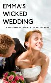 Emma's Wicked Wedding - Wife-Sharing story (eBook, ePUB) Emma's Wicked Wedding - Wife-Sharing story (eBook, ePUB)