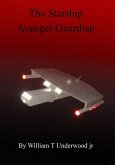 The Starship Avenger Guardian (eBook, ePUB)
