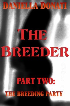 The Breeder - Part 2: The Breeding Party (eBook, ePUB) - Donati, Daniella