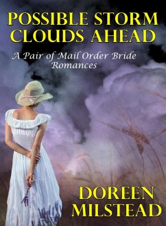 Cover Possible Storm Clouds Ahead (A Pair of Mail Order Bride Romances) (eBook, ePUB)
