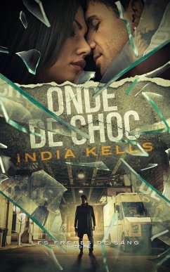 Onde de choc (Les frères de sang, #1) (eBook, ePUB) - Kells, India