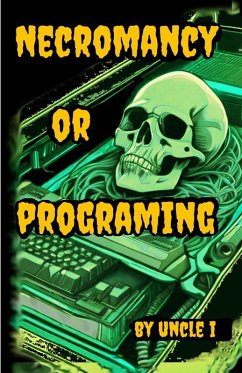 Necromancy or Programing (eBook, ePUB) - I, Uncle