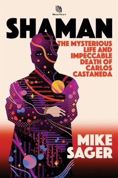 Cover Shaman: The Mysterious Life and Impeccable Death of Carlos Castaneda (eBook, ePUB)
