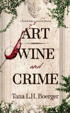 Cover Art, Wine, and Crime (Lord & Lady Crosswick Mysteries, #2) (eBook, ePUB)