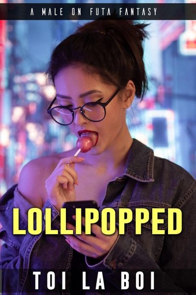 Lollipopped (Futa Tales: Season 1, #4) (eBook, ePUB)