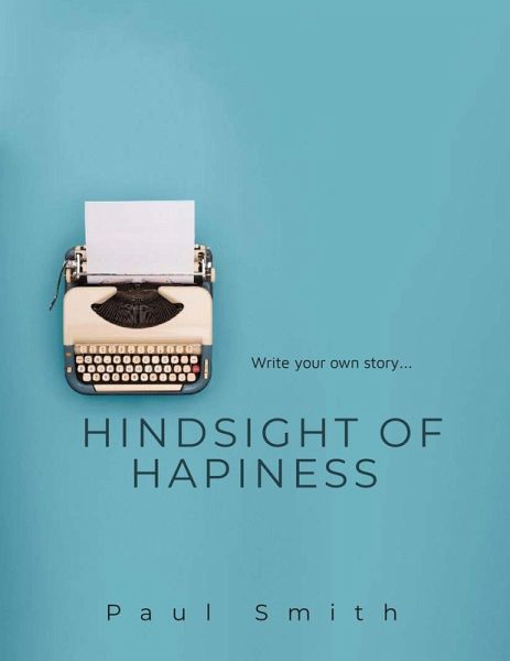 Hindsight of happiness (eBook, ePUB) Hindsight of happiness (eBook, ePUB)