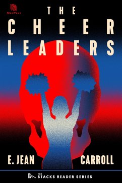 The Cheerleaders: A True Story About a Five-Year String of Murders, Accidents and Suicides in a Small New York Town (The Stacks Reader Series) (eBook, ePUB) - Carroll, E. Jean