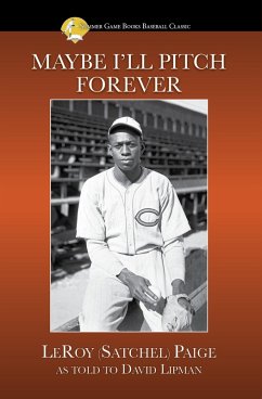 Maybe I'll Pitch Forever (eBook, ePUB) - Paige, Leroy "Satchel"