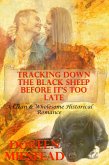 Tracking Down The Black Sheep Before It's Too Late (A Clean & Wholesome Historical Romance) (eBook, ePUB)