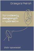 Sprzedawcy zamglonych krajobrazów (eBook, ePUB)