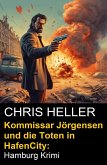 Kommissar Jörgensen und die Toten in HafenCity: Hamburg Krimi (eBook, ePUB)