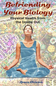 Cover Befriending Your Biology; Physical Health from the Inside Out (eBook, ePUB)